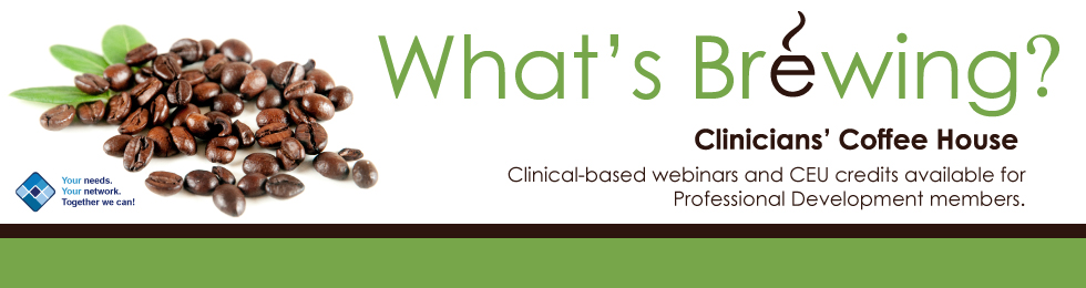 Clinicians' Coffee House Image header for Clinicians' Coffee House that includes coffee beans, text that reads "What's brewing"